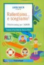 VANZIN LAURA /ED, Rallentiamo e scegliamo!Child training per l