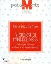 TORO BEATRICE MARIA, 7 giorni di Mindfulness