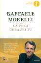 MORELLI RAFFAELE, La vera cura sei tu