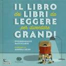 BACCALARIO PIER D., Il libro dei libri da leggere per diventare grand