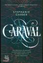 GARBER STEPHANIE, Caraval