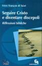 FRERE FRANCOIS TAIZE, Seguire Cristo e diventare discepoli