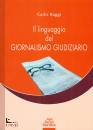 RAGGI CARLO, Il linguaggio del giornalismo giudiziario