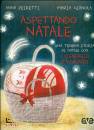 PEIRETTI ANNA, Aspettando natale, libro e calendario d