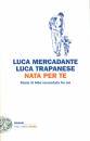 MERCADANTE - TRAPANE, Nata per te Storia di Alba raccontata fra noi