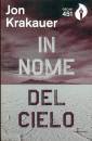 KRAKAUER JON, In nome del cielo Una storia di fede violenta