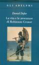 DEFOE DANIEL, La vita e le avventure di Robinson Crusoe