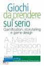 MAESTRI - SASSON - ., Giochi da prendere sul serio