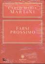 MARTINI CARLO MARIA, Farsi prossimo