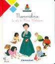 MERLINI IRENE, Mammolina.la vita di Maria Montessori