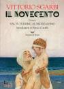 VITTORIO SGARBI, Il novecento. Dal Futurismo al Neorealismo