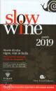 SLOW FOOD EDITORE, Slow wine Guida 2019