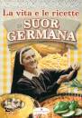 SUOR GERMANA, La vita e le ricette di suor Germana