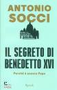 SOCCI ANTONIO, Il segreto di Benedetto XVI