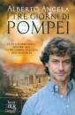 ANGELA ALBERTO, I tre giorni di Pompei