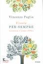 PAGLIA VINCENZO, Vivere per sempre L