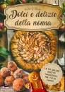 EDITORIALE PROGRAMMA, Dolci e delizie della nonna