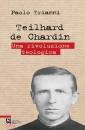 immagine di Teilhard De Chardin una rivoluzione teologica