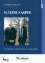 RUSSO ANTONIO, Walter kasper.  Itinerario di una vita