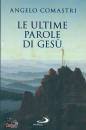 COMASTRI ANGELO, Le ultime parole di Ges