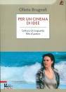 BRUGNOLI OLINTO, Per un cinema di idee Lettura di 50 film d