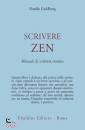 GOLDBERG NATALIE, Scrivere Zen manuale di scrittura creativa