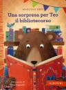 ORSI MARTINA, Una sorpresa per Teo il bibliotecorso