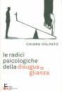 VOLPATO CHIARA, Le radici psicologiche della disuguaglianza