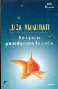 LUCA AMMIRATI, Se i pesci guardassero le stelle