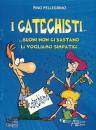 PELLEGRINO PINO, I catechisti Buoni non ci bastano