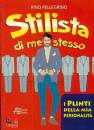 PELLEGRINO PINO, Stilista di me stesso I plinti della personalita