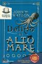 WATSON JOHN H., Elementare, Watson! Delitto in alto mare  Vol. 2