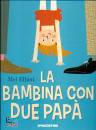 MELL ELLIOTT, La bambina con due papa