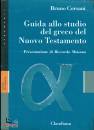 CORSANI BRUNO, Guida allo studio del greco del Nuovo Testamento