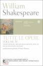 SHAKESPEARE WILLIAM, Tutte le opere 4 tragicommedie, drammi ...