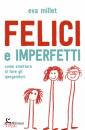 MILLET EVA, Felici e imperfetti