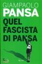 PANSA GIAMPAOLO, Quel fascista di Pansa