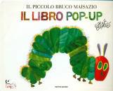 CARLE ERIC, Il piccolo bruco maisazio. il libro pop-up