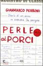 Perboni, Gianmarco, Perle ai porci