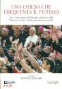 SPADARO ANTONIO (ED., Una chiesa che frequenta il futuro
