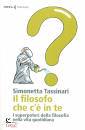 TASSINARI SIMONETTA, Il filosofo che c