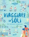 LONELY PLANET, Viaggiare da soli Idee, destinazioni, consigli