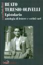 RIZZI PAOLO /ED, Beato Teresio Olivelli Epistolario, antologia ...