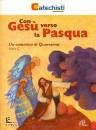 PAOLINE EDIZIONI, Con Ges verso la Pasqua Un cammino di Quaresima