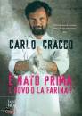 CRACCO CARLO, E nato prima l