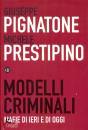 PIGNATONE-PRESTIPINO, Modelli criminali Mafie di ieri e di oggi