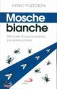 POZZOBON MIRKO, Mosche bianche