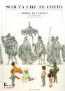 SCUTARI - PEZZETTA, Scolta che te conto Storia di Venezia