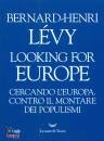LEVY BERNARD-HENRI, Looking for Europe - Cercando l
