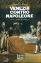 immagine di Venezia contro napoleone  Morte di una repubblica